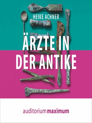 cover image of Ärzte in der Antike (Ungekürzt)